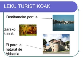 LEKU TURISTIKOAK Donibaneko portua. Sarako kobak El parque natural de Abbadia  