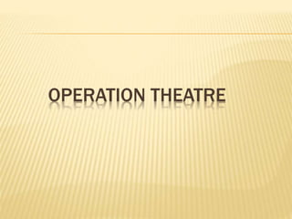 OPERATION THEATRE
 