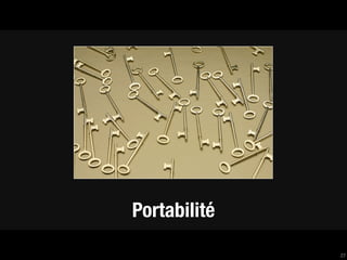 Portabilité
              27
 