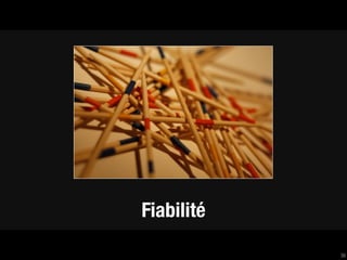 Fiabilité
            36
 