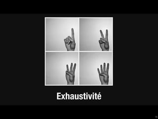 Exhaustivité
               16
 