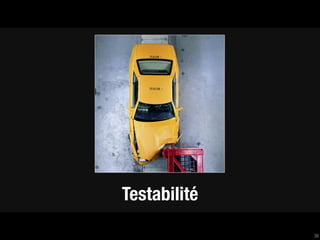 Testabilité
              30
 
