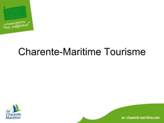 Charente-Maritime Tourisme
 