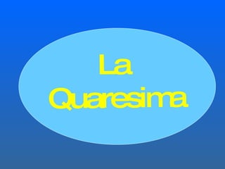 La  Quaresima   