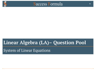 Linear Algebra (LA)– Question Pool
System of Linear Equations
9
 