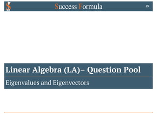 Linear Algebra (LA)– Question Pool
Eigenvalues and Eigenvectors
59
 