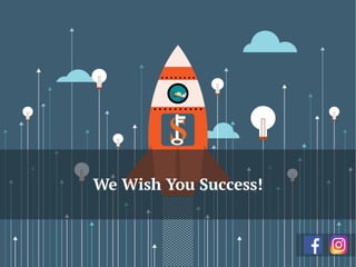 We Wish You Success!
75
 