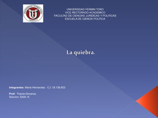 Integrantes: Maria Hernandez C.I; 18.136.603
Prof: Thania Gimenez
Seccion: SAIA- K
 