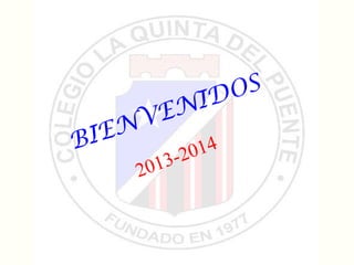 BIENVENIDOS
2013-2014
 