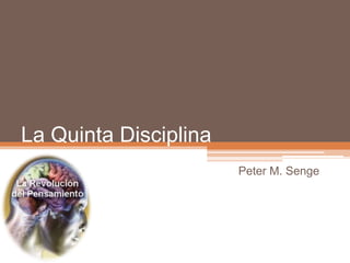 La Quinta Disciplina 
Peter M. Senge 
 