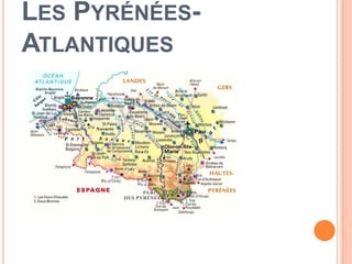 LES PYRÉNÉES-
ATLANTIQUES
 