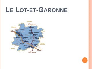 LE LOT-ET-GARONNE
 