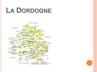 LA DORDOGNE
 