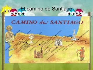 El camino de Santiago
 