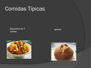 Comidas Típicas


 Sancocho de 7    acema
 carnes
 
