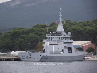 L'Adroit (patrouilleur) P725
 