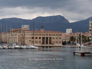 La Préfecture Maritime de Toulon
 