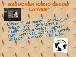 ESCUCHAR RADIO DESDE
      LA WEB
 