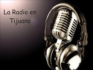 La Radio en Tijuana 