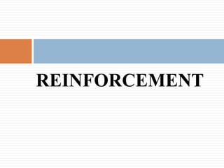 REINFORCEMENT
 