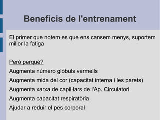5) la sang es distribueix per tot el cos, sobre tot a les zones més actives en l'exercici 