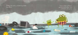 Al llegar le contó a su abuela lo que había
descubierto.
Como no sabían qué hacer,
pensaron que lo mejor sería
contárselo a más gente.
 