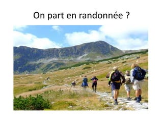 On part en randonnée ?<br />