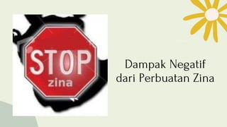 Dampak Negatif
dari Perbuatan Zina
 