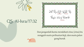 QS. Al-Isra/17:32
 