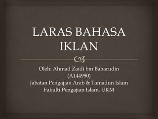 Oleh: Ahmad Zaidi bin Baharudin
(A144990)
Jabatan Pengajian Arab & Tamadun Islam
Fakulti Pengajian Islam, UKM
 