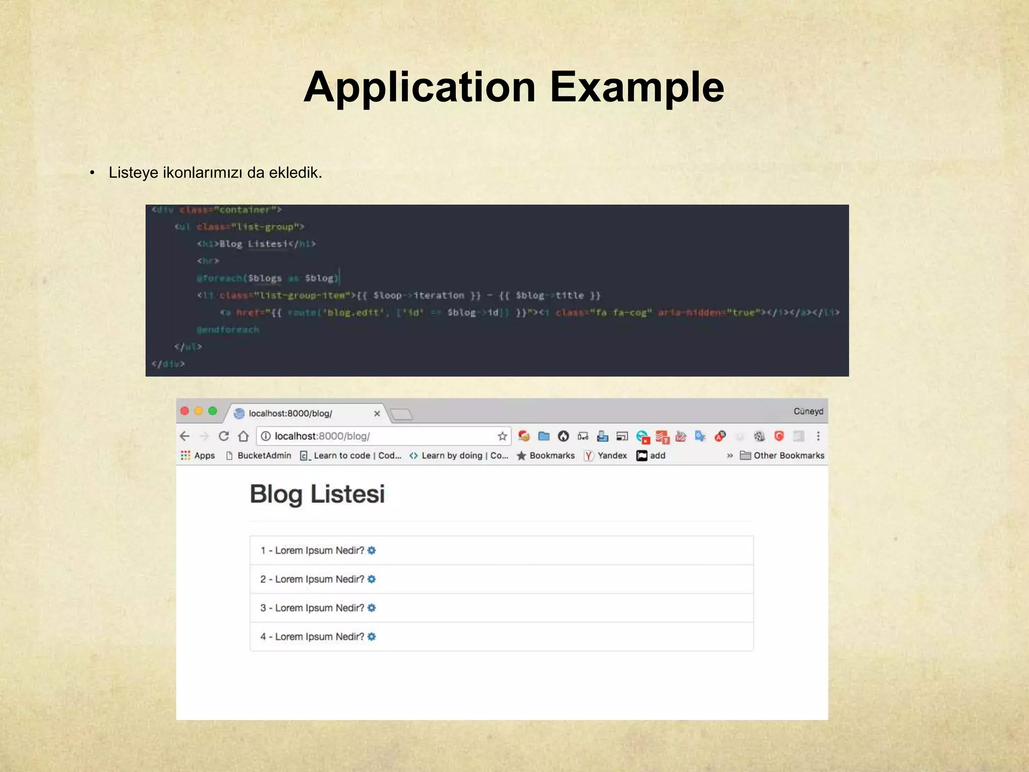 Application Example
• Listeye ikonlarımızı da ekledik.
 