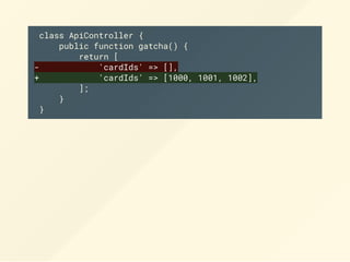 class ApiController {
public function gatcha() {
return [
- 'cardIds' => [],
+ 'cardIds' => [1000, 1001, 1002],
];
}
}
 