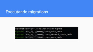 Executando migrations
 