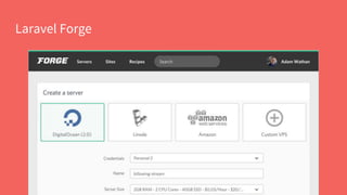 Laravel Forge
 