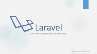 LaravelTHE PHP FRAMEWORK FOR WEB ARTISANS
 