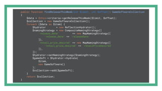 public function findReleaseThisWeek(int $limit, int $offset): GameSoftwareCollection
{
$data = $this->criteria->getReleaseThisWeek($limit, $offset);
$collection = new GameSoftwareCollection();
foreach ($data as $item) {
$hydrator = new ReflectionHydrator();
$namingStrategy = new CompositeNamingStrategy([
'release_date' => new MapNamingStrategy([
'release_date' => 'releaseDate'
]),
'retail_price_desired' => new MapNamingStrategy([
'retail_price_desired' => 'retailPriceDesired'
]),
]);
$hydrator->setNamingStrategy($namingStrategy);
$gameSoft = $hydrator->hydrate(
$item,
new GameSoftware()
);
$collection->add($gameSoft);
}
return $collection;
}
 