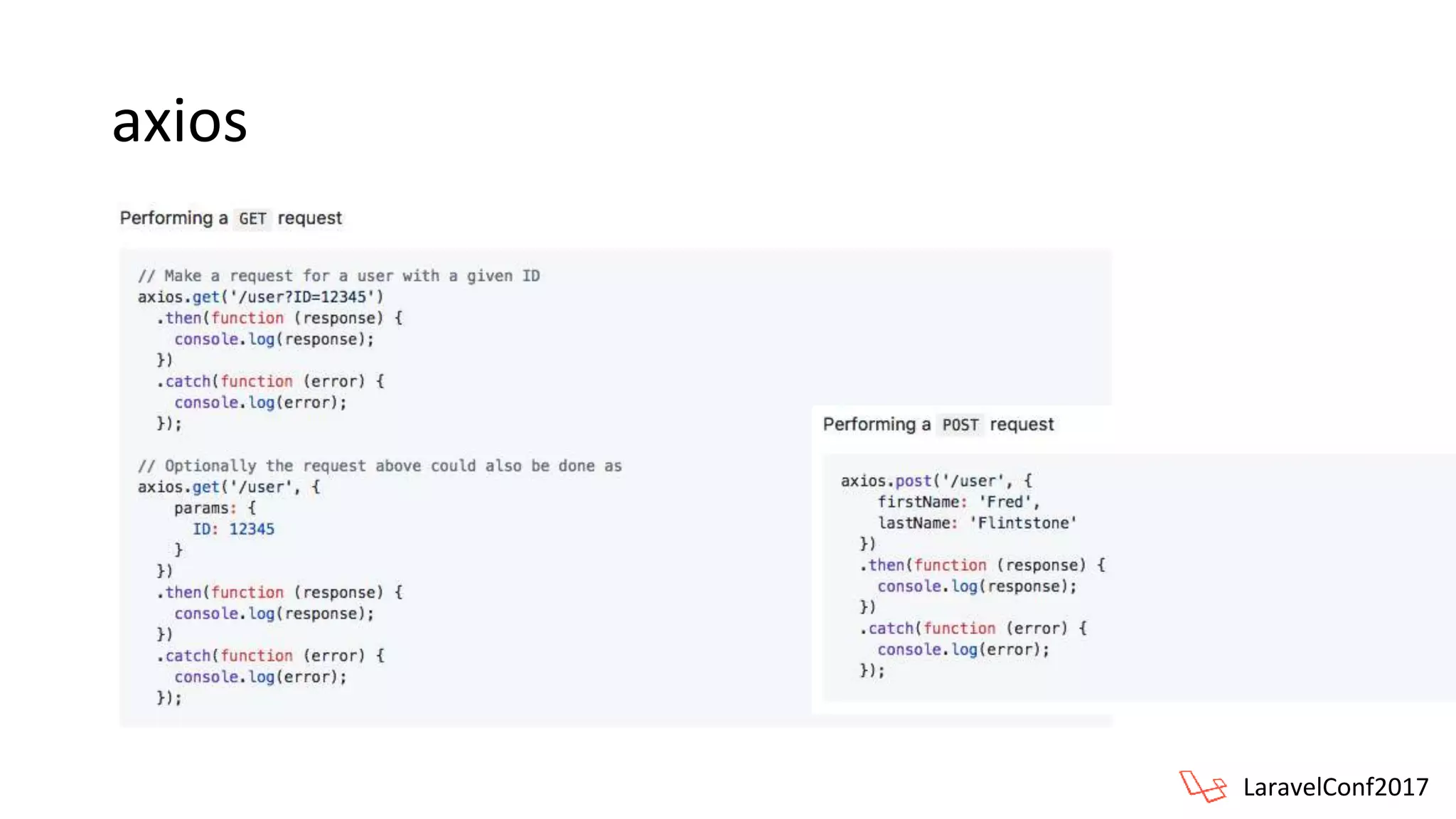 axios
LaravelConf2017
 