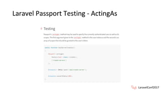 Laravel Passport Testing - ActingAs
LaravelConf2017
 