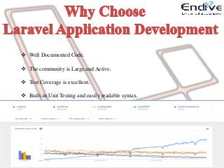  Well Documented Code.
 The community is Large and Active.
 Test Coverage is excellent.
 Built-in Unit Testing and easily readable syntax.
 