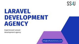 LARAVEL
DEVELOPMENT
AGENCY
Experienced Laravel
development agency
info@softsolutions4u.com
 