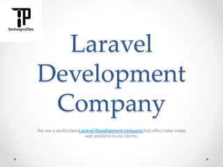 Laravel
Development
Company
We are a world-class Laravel Development company that offers tailor-made
web solutions to our clients.
 