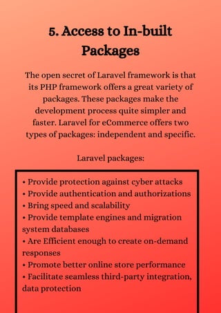 The open secret of Laravel framework is that
its PHP framework offers a great variety of
packages. These packages make the...
