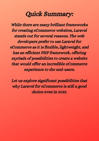 Quick Summary:
While there are many brilliant frameworks
for creating eCommerce websites, Laravel
stands out for several r...
