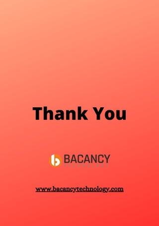 Thank You
www.bacancytechnology.com
 