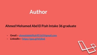 Author
Ahmed Mohamed Abd El Ftah Intake 36 graduate
- Gmail :- ahmedabdelftah95165@gmail.com
- LinkedIn :- https://goo.gl/b5j8aS
 