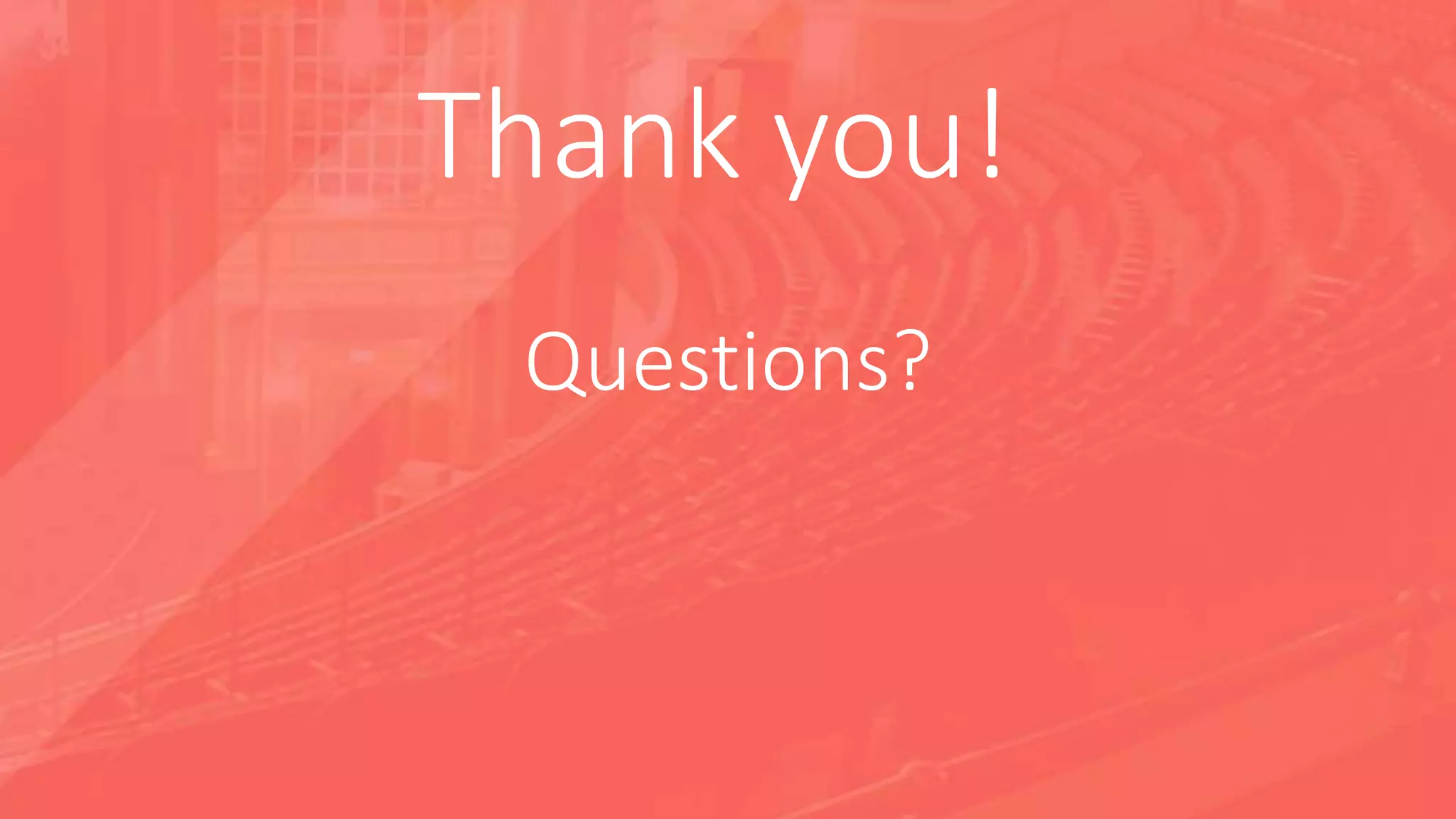 Thank you!
Questions?
 