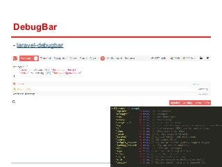 DebugBar 
- laravel-debugbar 
 