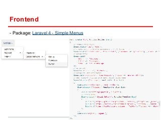 Frontend 
- Package: Laravel 4 - Simple Menus 
 