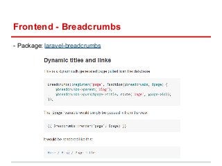 Frontend - Breadcrumbs 
- Package: laravel-breadcrumbs 
 