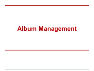Album Management 
 